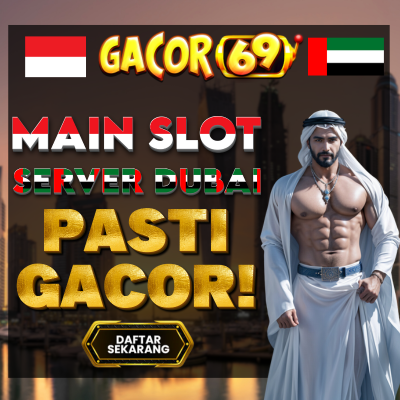 GACOR69 Link Bandar Judi Server Dubai Terbesar Indonesia